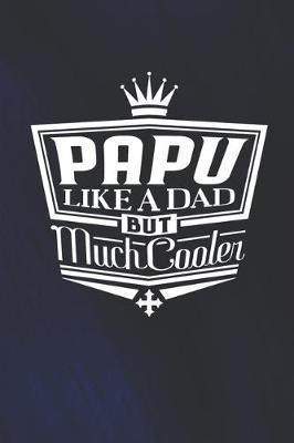 Book cover for Papu Like A Dad But Cooler