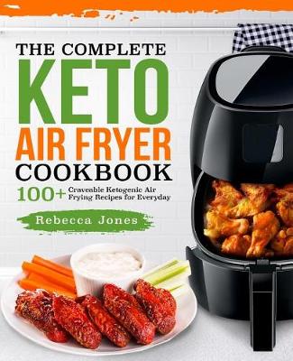 Book cover for The Complete Keto Air Fryer Cookbook