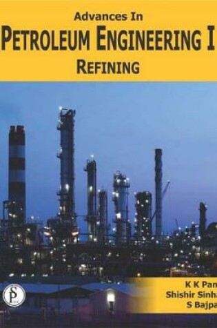 Cover of Advances in Petroleum Engineering-I, Refining