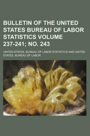 Cover of Bulletin of the United States Bureau of Labor Statistics Volume 237-241; No. 243