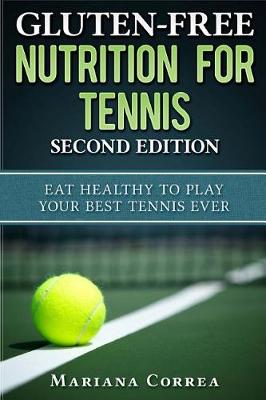 Book cover for GLUTEN FREE NUTRITION For TENNIS SECOND EDITION