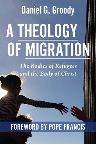 Cover of A Theology of Migration: