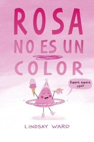 Cover of Rosa No Es Un Color