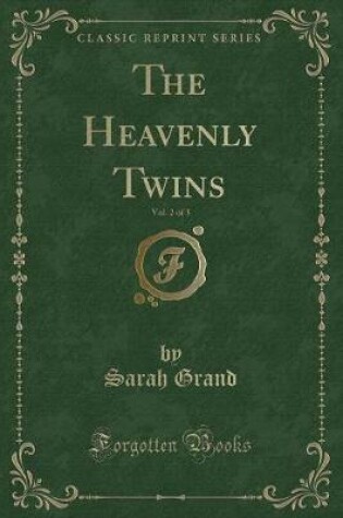 Cover of The Heavenly Twins, Vol. 2 of 3 (Classic Reprint)