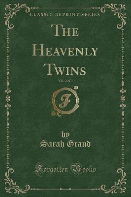 Book cover for The Heavenly Twins, Vol. 2 of 3 (Classic Reprint)