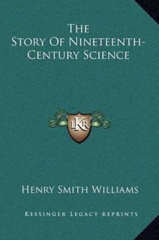 Cover of The Story Of Nineteenth-Century Science