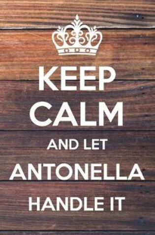 Cover of Keep Calm and Let Antonella Handle It