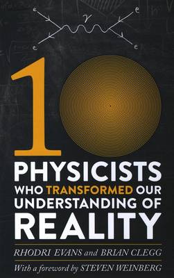 Book cover for Ten Physicists Who Transformed Our Understanding of Reality