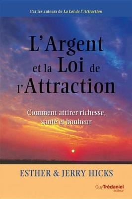 Book cover for L'Argent Et La Loi de L'Attraction