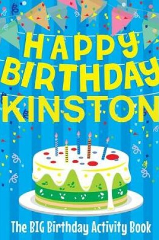 Cover of Happy Birthday Kingston - The Big Birthday Activity Book