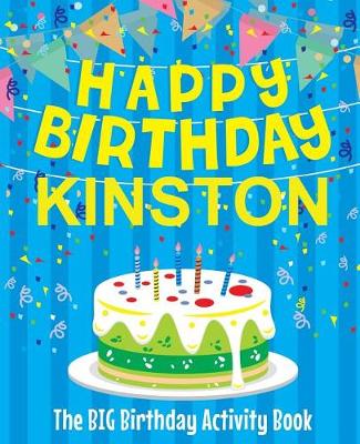 Book cover for Happy Birthday Kingston - The Big Birthday Activity Book