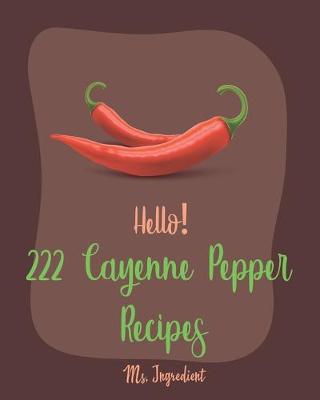Book cover for Hello! 222 Cayenne Pepper Recipes
