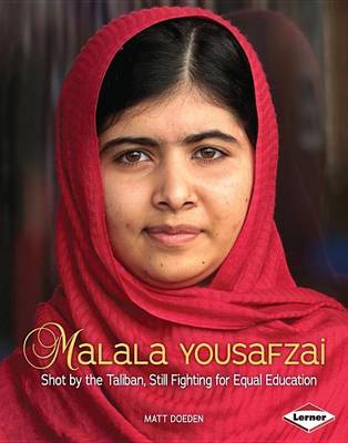 Book cover for Malala Yousafzai: Shot by the Taliban, Still Fighting for Equal Education