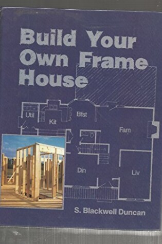 Cover of Build Your Own Frame House