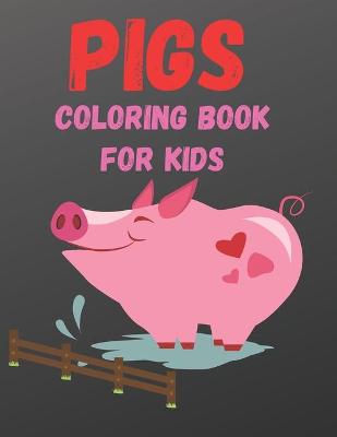 Book cover for Pigs Coloring Book For Kids