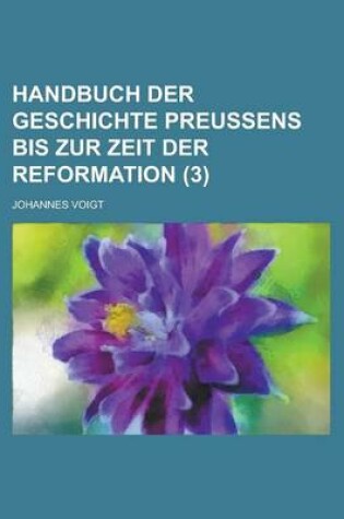 Cover of Handbuch Der Geschichte Preussens Bis Zur Zeit Der Reformation (3)