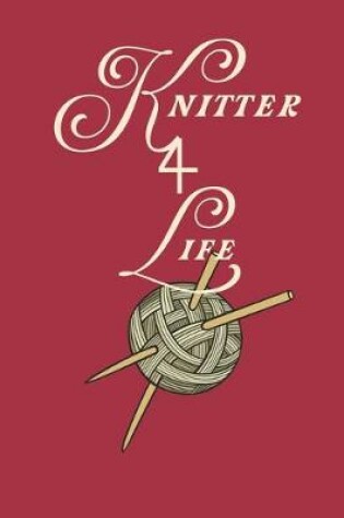 Cover of Knitter 4 Life