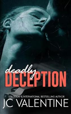 Deadly Deception by J C Valentine