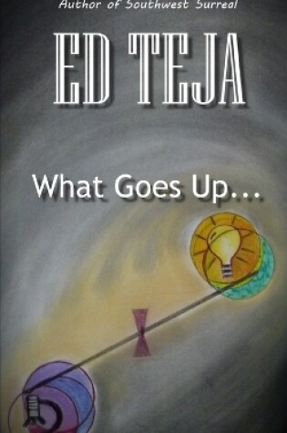 Cover of What Goes Up...