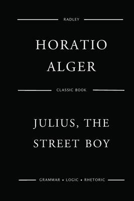 Cover of Julius, The Street Boy