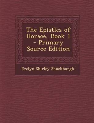 Book cover for The Epistles of Horace, Book 1 - Primary Source Edition