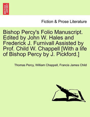 Book cover for Bishop Percy's Folio Manuscript. Edited by John W. Hales and Frederick J. Furnivall Assisted by Prof. Child W. Chappell [With a Life of Bishop Percy by J. Pickford.]