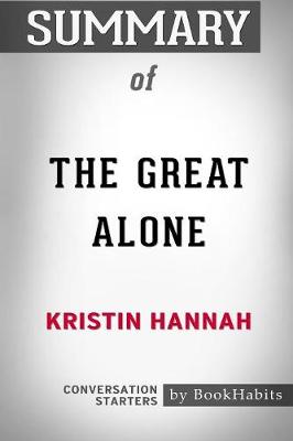 Book cover for Summary of The Great Alone by Kristin Hannah