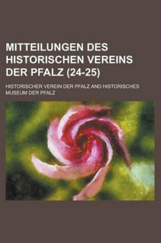 Cover of Mitteilungen Des Historischen Vereins Der Pfalz (24-25)