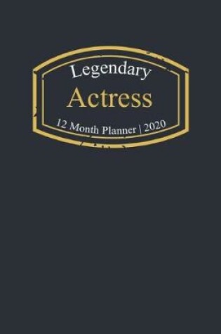 Cover of Legendary Actress, 12 Month Planner 2020