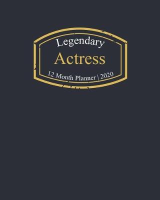 Book cover for Legendary Actress, 12 Month Planner 2020