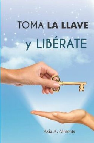 Cover of Toma La Llave y Liberate