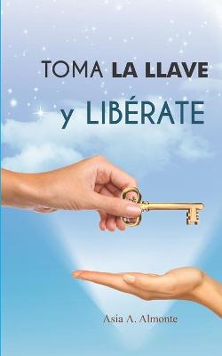 Cover of Toma La Llave y Liberate