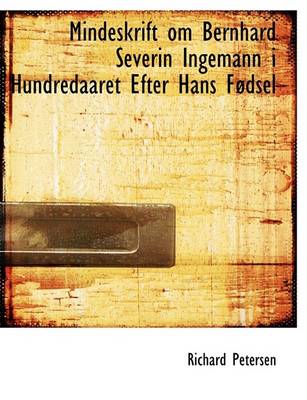 Book cover for Mindeskrift Om Bernhard Severin Ingemann I Hundredaaret Efter Hans Facdsel