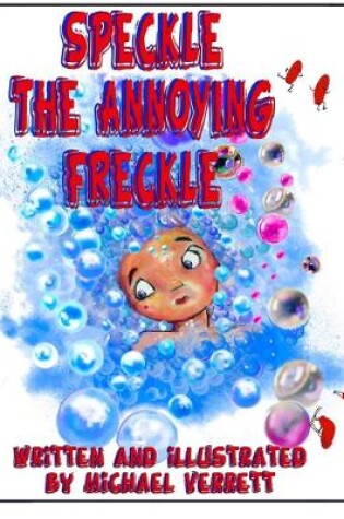 Cover of Speckle the Annoying Freckle