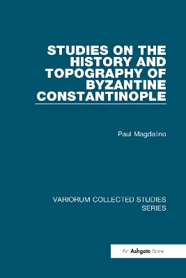 Cover of Studies on the History and Topography of Byzantine Constantinople