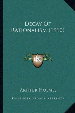 Cover of Decay Of Rationalism (1910)