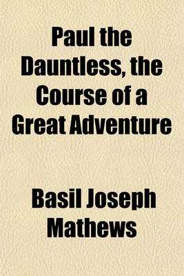 Book cover for Paul the Dauntless, the Course of a Great Adventure