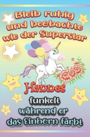 Cover of Bleib ruhig und beobachte wie Superstar Hannes funkelt während sie das Einhorn färbt