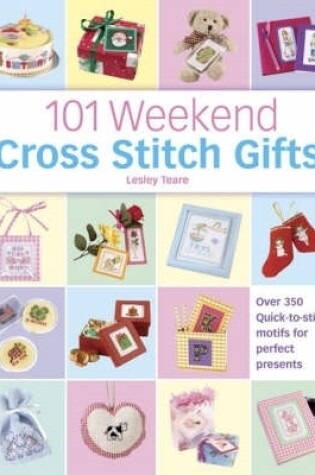 Cover of 101 Weekend Cross Stitch Gifts