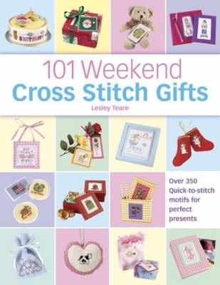 Book cover for 101 Weekend Cross Stitch Gifts