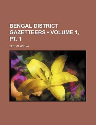 Book cover for Bengal District Gazetteers (Volume 1, PT. 1)