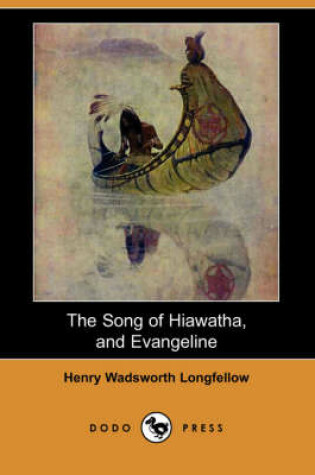 Cover of The Song of Hiawatha, and Evangeline (Dodo Press)