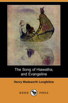 Book cover for The Song of Hiawatha, and Evangeline (Dodo Press)