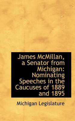 Book cover for James McMillan, a Senator from Michigan