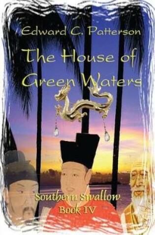 Cover of The House of Green Waters - Southern Swallow Book IV