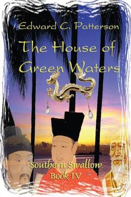 Cover of The House of Green Waters - Southern Swallow Book IV