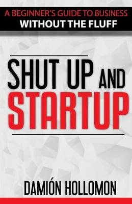 Cover of Shut Up and Startup