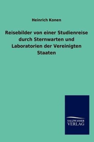 Cover of Reisebilder Von Einer Studienreise Durch Sternwarten Und Laboratorien Der Vereinigten Staaten