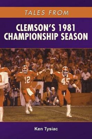 Cover of Tales from Clemson's 1981 Championship Season