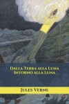 Book cover for Dalla Terra alla Luna - Intorno alla Luna